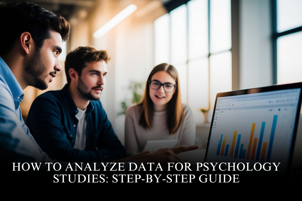 How to Analyze Data for Psychology Studies: Step-by-Step Guide