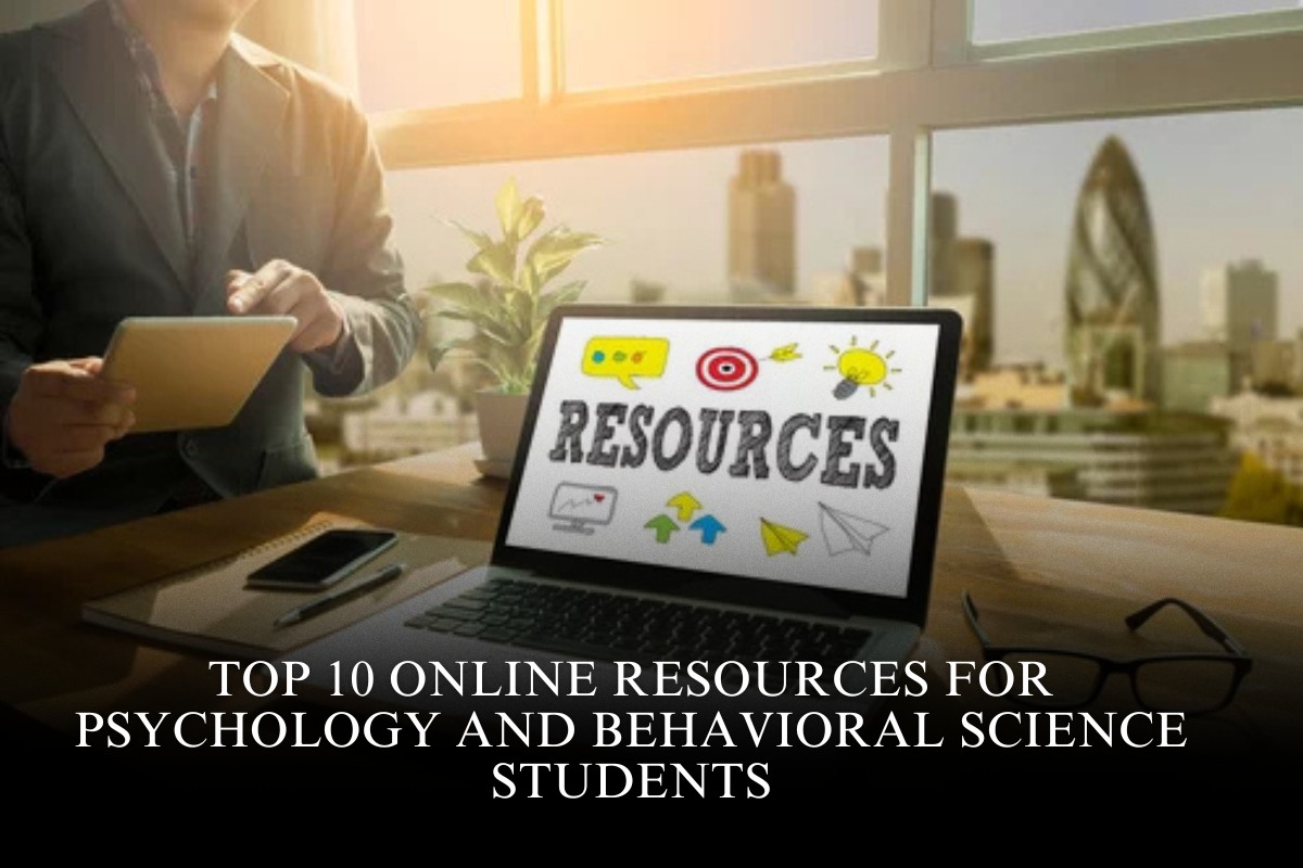 Top 10 Online Resources for Psychology and Behavioral Science Students