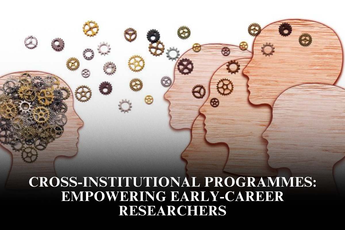 Cross-Institutional Programmes: Empowering Early-Career Researchers