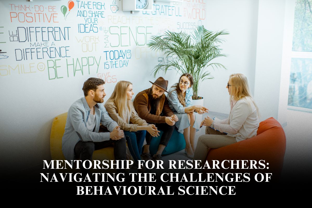 Mentorship for Researchers: Navigating the Challenges of Behavioural Science